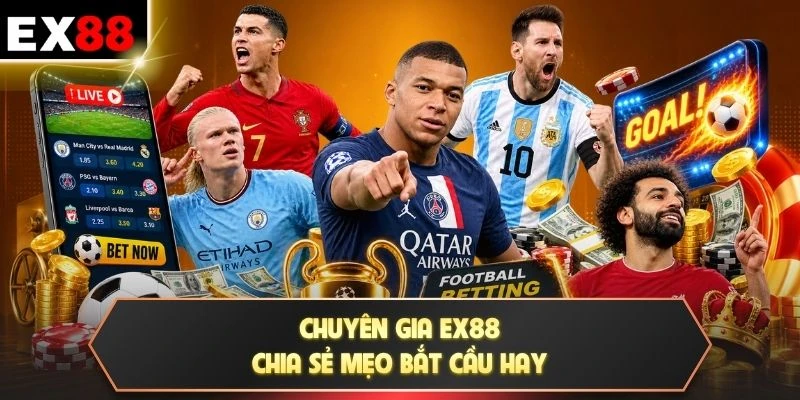 Chuyên gia EX88 chia sẻ mẹo bắt cầu hay