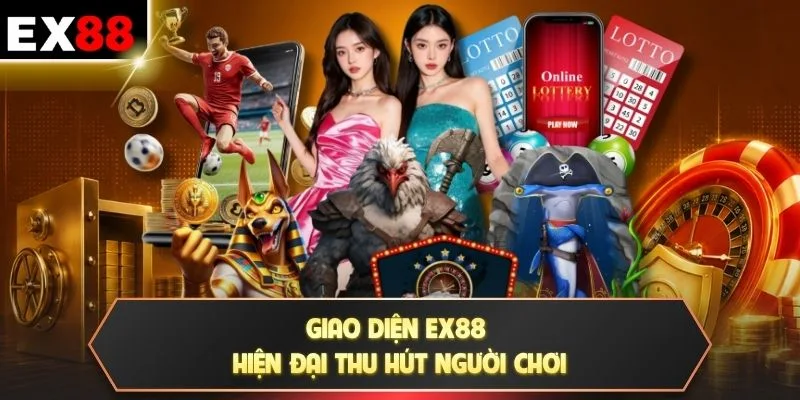 Giao diện EX88 hiện đại thu hút người chơi